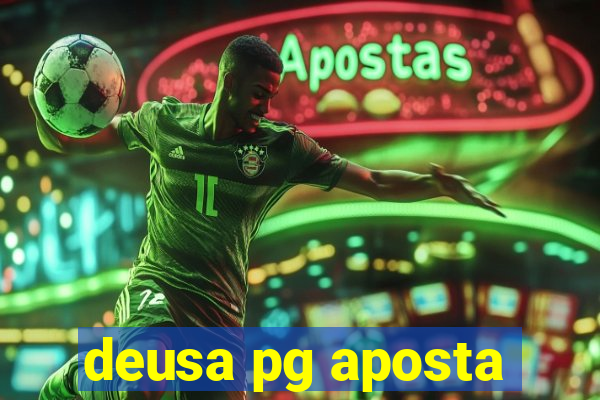 deusa pg aposta